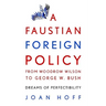Faustian Foreign Policy Wilson-Bush