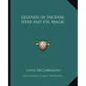 Legends of Incense, Herb and Oil Magic