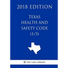 Texas Health and Safety Code (1/3) (2018 Edition)