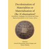 Decolonisation of Materialities or Materialisation of (Re-)Colonisation?: Symbolisms, Languages, Ecocriticism and (Non)Representationalism in 21st Cen