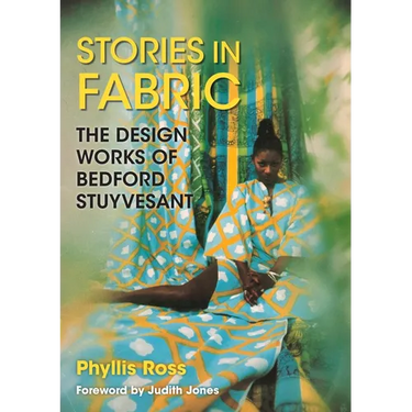 Stories in Fabric: The Design Works of Bedford Stuyvesant