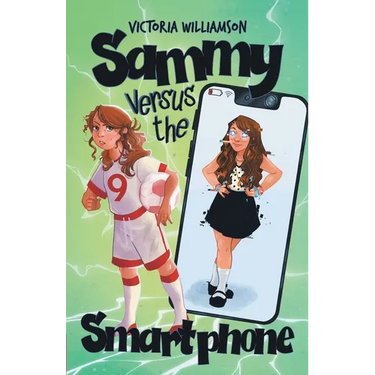 Sammy Versus the Smart Phone: A Middle-grade Adventure about Fighting Technology Addiction and Reclaiming Real Life