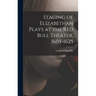 Staging of Elizabethan Plays at the Red Bull Theater, 1605-1625