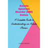 Autism spectrum disorder (ASD) Autism: A Complete Guide to Understanding an Autistic Person