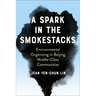 A Spark in the Smokestacks: Environmental Organizing in Beijing Middle-Class Communities