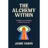 The Alchemy Within: Vignettes