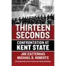 Thirteen Seconds: Confrontation at Kent State