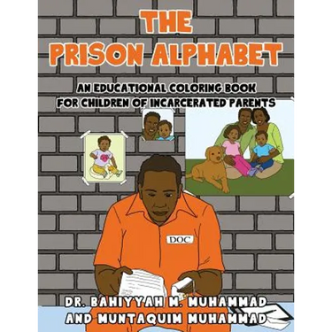 The Prison Alphabet: An Educational Coloring Book for Children of Incarcerated Parents