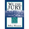 We, the Jury: The Jury System and the Ideal of Democracy, with a New Preface