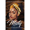 Misty: A Tale of Pain Transformed into Triumph