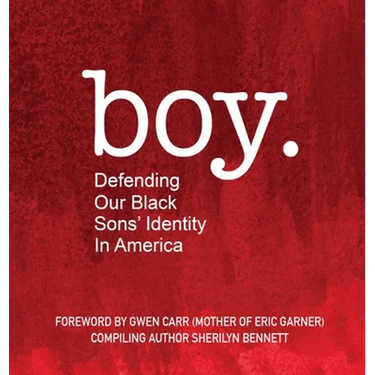 boy: Defending Our Black Sons' Identity in America
