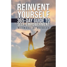 Reinvent Yourself: 365-Day Guide to Self-Empowerment