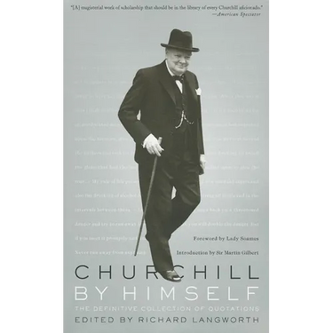 Churchill by Himself: The Definitive Collection of Quotations