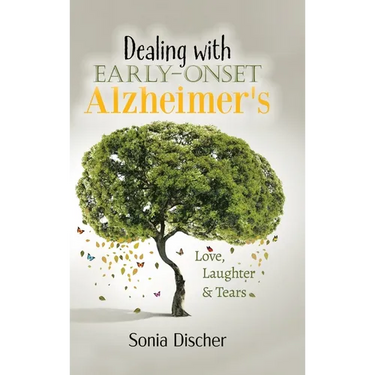 Dealing with Early-Onset Alzheimer's: Love, Laughter & Tears