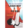 Laser Boy & Ice Girl: Comic novel for tweens
