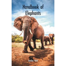 Handbook of Elephants