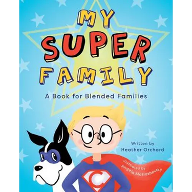 My SUPER Family: A Book for Blended Families
