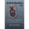 The Expendable: The True Story of Patrol Wing 10, PT Squadron 3, and a Navy Corpsman Who Refused to Surrender When the Philippine Islands Fell to Japa