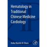 Hematology in Traditional Chinese Medicine Cardiology