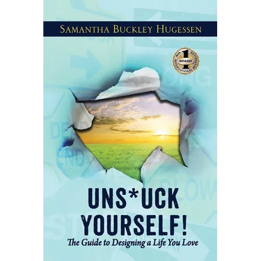 Unstuck Yourself!: The Guide To Designing A Life You Love