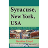 Syracuse, New York, USA: The City History, Travel and Tourism