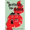 The Perfectly Fine House