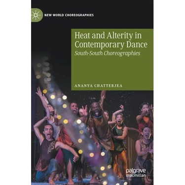 Heat and Alterity in Contemporary Dance: South-South Choreographies
