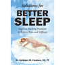 Solutions for Better Sleep: Improve Sleeping Positions to Relieve Pain and Stiffness