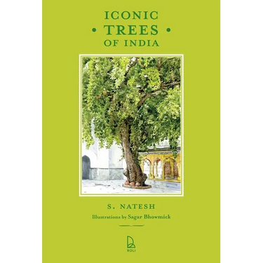 Iconic Trees of India: 75 Natural Wonders