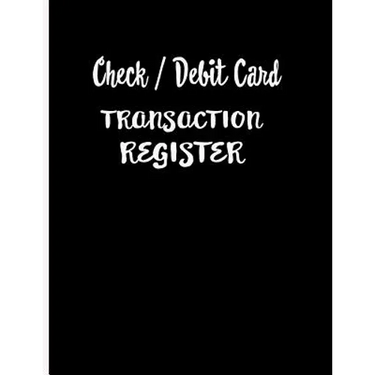 Check / Debit Card Transaction Register: Checkbook Register Checking Account Accommodates Over 1800 Transactions.