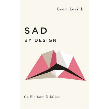 Sad by Design: On Platform Nihilism