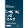 Designing Data Spaces: The Ecosystem Approach to Competitive Advantage