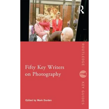 Fifty Key Writers on Photography