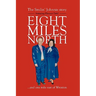 Eight Miles North: The Smilin' Johnnie Story