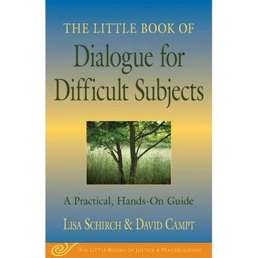 The Little Book of Dialogue for Difficult Subjects: A Practical, Hands-On Guide