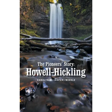The Pioneers' Story: Howell- Hickling