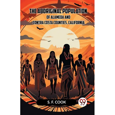 The Aboriginal Population Of Alameda And Contra Costa Counties, California