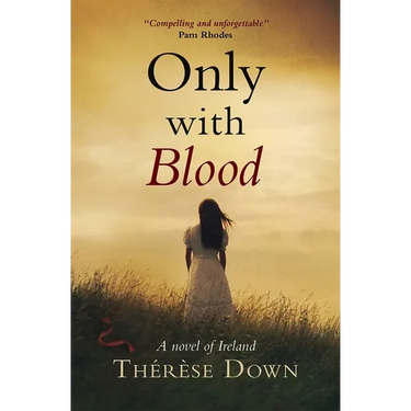 Only with Blood: A Novel of Ireland