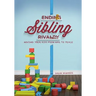 Ending Sibling Rivalry: Moving Your Kids from War to Peace