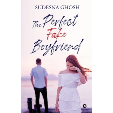 The Perfect Fake Boyfriend: A feel-good romance novella