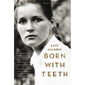 Born with Teeth: A Memoir