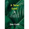 A New Leaf 4: Adventures In The Creative Life