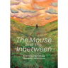 The Mouse and the Inbetween