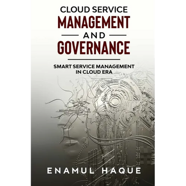 Cloud Service Management and Governance: Smart Service Management in Cloud Era