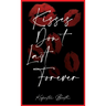 Kisses Don't Last Forever