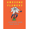 Awesome Flowers Coloring Book For Girls: Activity Books 100 Coloring Pages