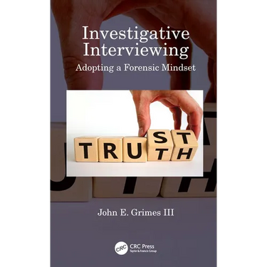 Investigative Interviewing: Adopting a Forensic Mindset