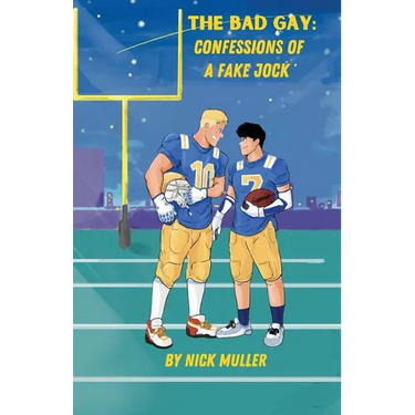 The Bad Gay: Confessions of a Fake Jock