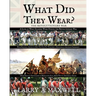 What Did They Wear? A Look at What Soldiers Wore During the Revolutionary War with Practical Advice on How You Can Put Together a Historically Accurat