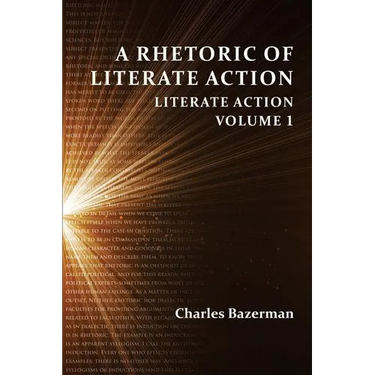 A Rhetoric of Literate Action: Literate Action, Volume 1